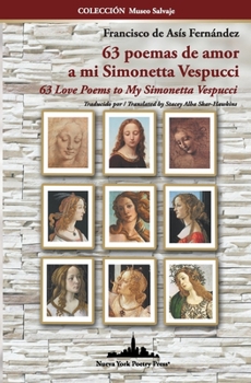 Paperback 63 poemas de amor a mi Simonetta Vespucci: 63 Love Poems to My Simonetta Vespucci [Spanish] Book