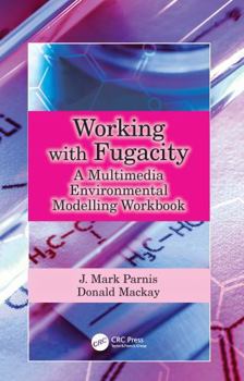 Paperback Working with Fugacity: A Multimedia Environmental Modelling Workbook Book