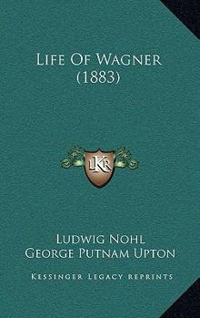 Paperback Life Of Wagner (1883) Book