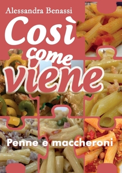 Paperback Cosi come viene. Penne e maccheroni [Italian] Book