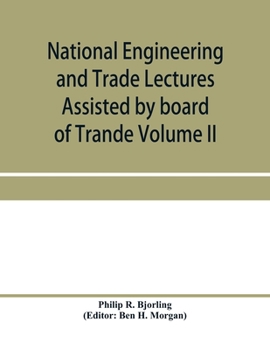 Paperback National Engineering and Trade Lectures Assisted by board of Trande, Colonial and Foreign offices, Colonial Governments, and Leading Technical and tra Book