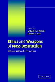 Paperback Ethics and Weapons of Mass Destruction: Religious and Secular Perspectives Book