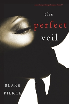 The Perfect Veil - Book #17 of the Jessie Hunt
