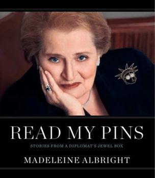 Hardcover Read My Pins: Stories from a Diplomat's Jewel Box Book