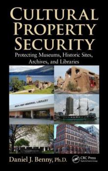 Hardcover Cultural Property Security: Protecting Museums, Historic Sites, Archives, and Libraries Book