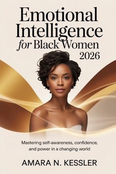 Paperback Emotional Intelligence for Black Women 2026: Mastering Self-Awareness, Confidence, and Power in a Changing World Book
