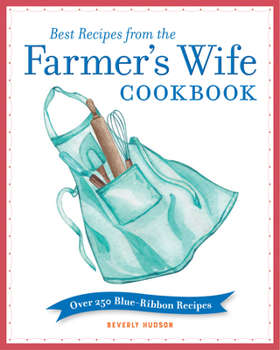 Paperback Best Recipes from the Farmer's Wife Cookbook: Over 250 Blue-Ribbon Recipes Book