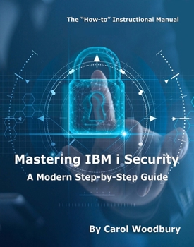 Paperback Mastering IBM I Security: A Modern Step-By-Step Guide Book