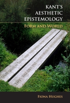 Hardcover Kant's Aesthetic Epistemology: Form and World Book