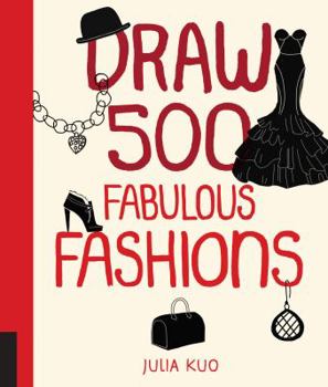 Paperback Draw 500 Fabulous Fashions: A Sketchbook for Artists, Designers, and Doodlers Book