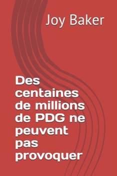 Paperback Des centaines de millions de PDG ne peuvent pas provoquer [French] Book