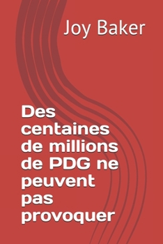 Paperback Des centaines de millions de PDG ne peuvent pas provoquer (French Edition) [French] Book