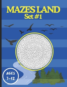 Mazes Land: Mazes For Kids Ages 7-12: Easy large and Fun Maze Activity Book for kids ages between 7 and 12 (mazes for young kids)