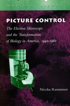 Paperback Picture Control: The Electron Microscope and the Transformation of Biology in America, 1940-1960 Book