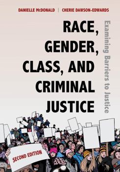 Paperback Race, Gender, Class, and Criminal Justice: Examining Barriers to Justice Book