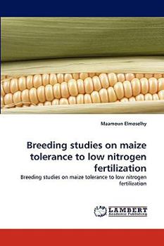 Paperback Breeding studies on maize tolerance to low nitrogen fertilization Book