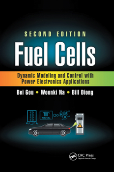 Paperback Fuel Cells: Dynamic Modeling and Control with Power Electronics Applications, Second Edition Book