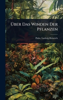 Hardcover Ãber Das Winden Der Pflanzen Book