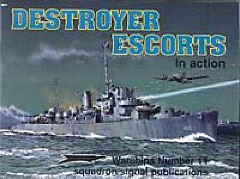 Destroyer Escorts in Action - Book #11 of the Squadron/Signal Warships