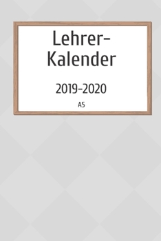 Lehrerkalender 2019 2020 A5: Schulplaner 2019 2020 für die Unterrichtsvorbereitung - Planer ideal als Lehrer Geschenk für Lehrerinnen und Lehrer (German Edition)