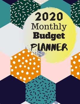 Monthly Budget Planner 2020: Monthly Finance Budget Planner Expense Tracker Bill Organizer Journal Notebook