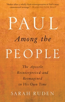 Paperback Paul Among the People: The Apostle Reinterpreted and Reimagined in His Own Time Book