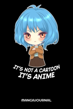 IT’S NOT A CARTOON IT IS ANIME Mangajournal: Anime Manga Otaku Buchjournal: 6x9 A5 Bulletjournal Lese Bewertung Oder Bücher Tagebuch Für Buch-Liebhaber Kinder, Männer Und Frauen (German Edition)