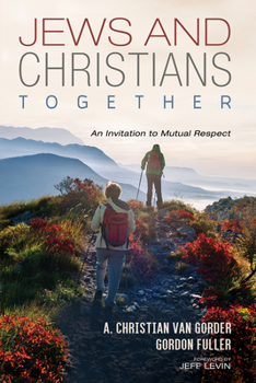 Hardcover Jews and Christians Together: An Invitation to Mutual Respect Book