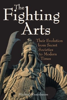 Paperback The Fighting Arts: Their Evolution from Secret Societies to Modern Times Book