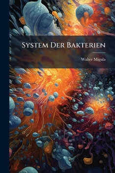 Paperback System Der Bakterien: Bd. Allgemeiner Teil [German] Book