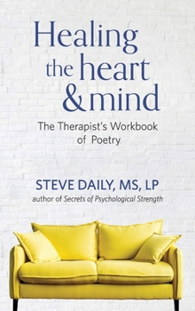 Hardcover Healing the Heart and Mind: The Therapist's Workbook of Poetry Book