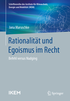 Paperback Rationalität Und Egoismus Im Recht: Befehl Versus Nudging [German] Book