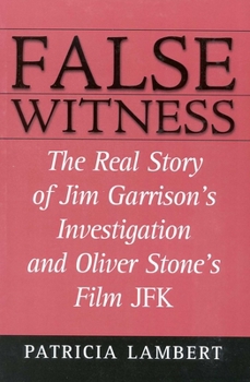 Paperback False Witness: The Real Story of Jim Garrison's Investigation and Oliver Stone's Film JFK Book