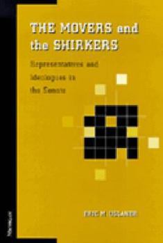 Paperback The Movers and the Shirkers: Representatives and Ideologues in the Senate Book