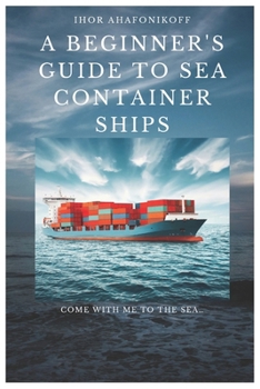 Paperback A Beginner's Guide to Sea Container Ships Book