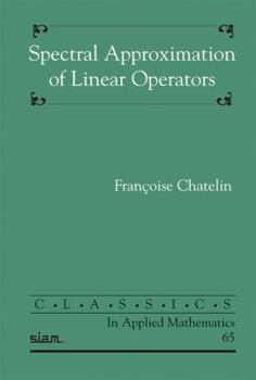 Paperback Spectral Approximation of Linear Operators Book