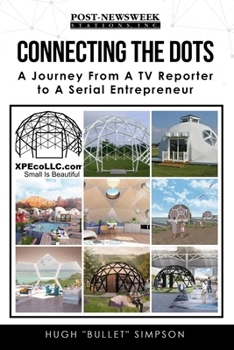 Paperback Connecting The Dots: A Journey From A TV Reporter To A Serial Entrepreneur Book
