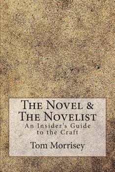 Paperback The Novel & The Novelist: An Insider's Guide to the Craft Book