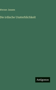 Die irdische Unsterblichkeit