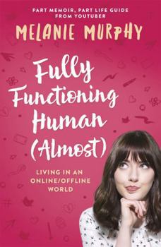 Paperback Fully Functioning Human (Almost): Living in an Online/Offline World Book