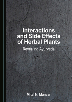 Hardcover Interactions and Side Effects of Herbal Plants: Revealing Ayurveda Book
