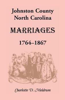 Paperback Johnston County, North Carolina Marriages, 1764-1867 Book