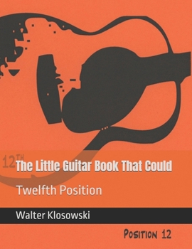 Paperback The Little Guitar Book That Could: Twelfth Position Book