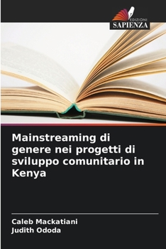 Paperback Mainstreaming di genere nei progetti di sviluppo comunitario in Kenya [Italian] Book