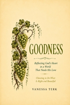 GOODNESS: Walking in Integrity and Reflecting God's Nature (The Fruit of the Spirit)