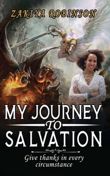 Paperback My Journey To Salvation: Give Thanks In Every Circumstance Book