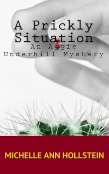 Paperback A Prickly Situation: An Aggie Underhill Mystery Book