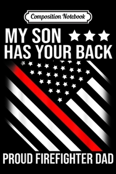 Paperback Composition Notebook: My Son Has Your Back-Firefighter-Dad Red-Line- Journal/Notebook Blank Lined Ruled 6x9 100 Pages Book