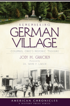 Paperback Remembering German Village: Columbus, Ohio's Historic Treasure Book