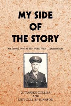 Paperback My Side of the Story: An Iowan Relates His World War II Experiences Book